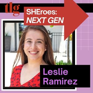 Leslie Z. Ramirez: Next Generation SHEro - Turning Obstacles into Opportunities