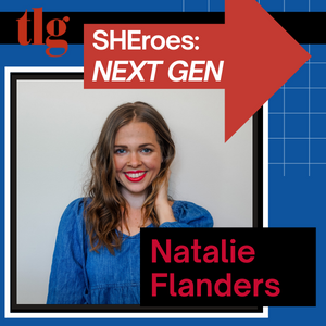 Next Generation SHEro: Natalie Flanders – Balancing Helping Others with Self Care