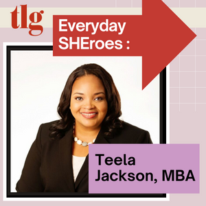 EVERYDAY SHEro: Teela Jackson – A Model for Living, Working and Serving