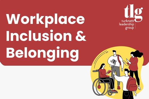 Workplace Inclusion & Belonging